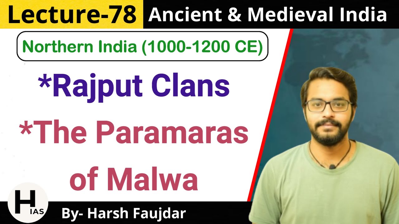 M78: Rajput Clans - The Paramaras of Malwa (Paramara Dynasty) | Ancient & Medieval India for UPSC