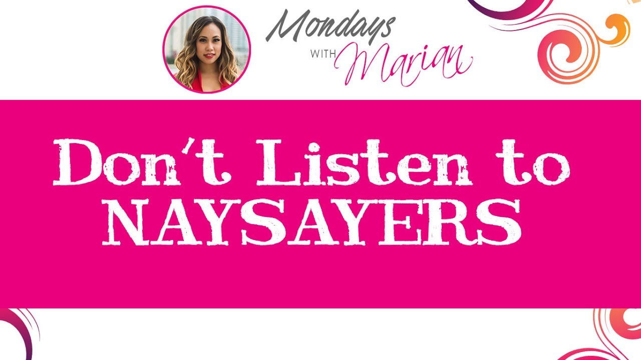 MWM - Don't Listen to Naysayers