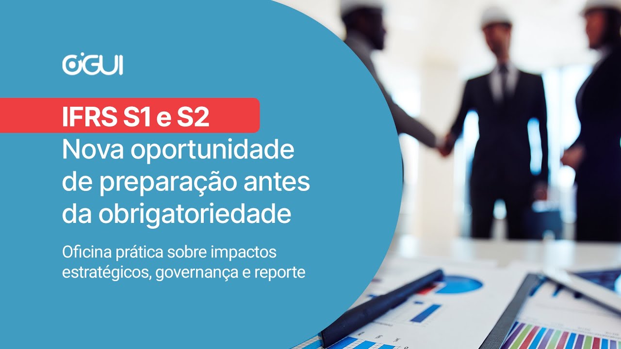 Oficina sobre IFRS S1 e S2  oportunidade para se preparar na prática