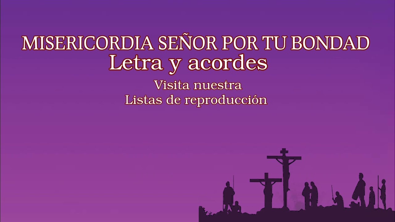 MISERICORDIA SEÑOR POR TU BONDAD - Imposición de ceniza - miércoles de ceniza - letra y acordes