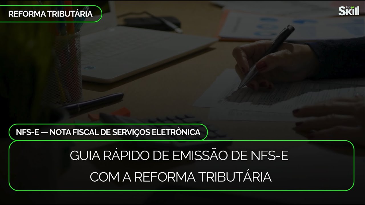 Guia rápido de emissão de NFS e com a Reforma Tributária