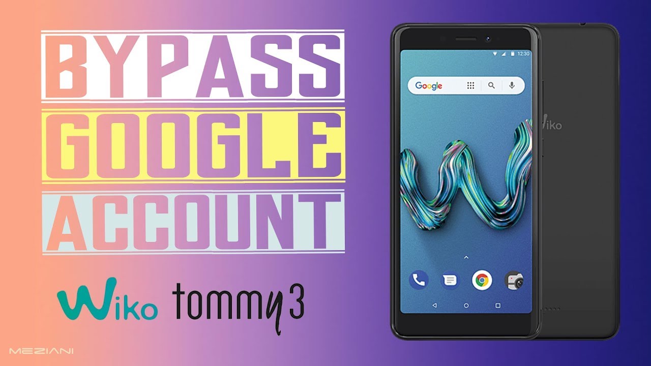 Remove FRP for any WIKO Android 8.1.0 Without Computer