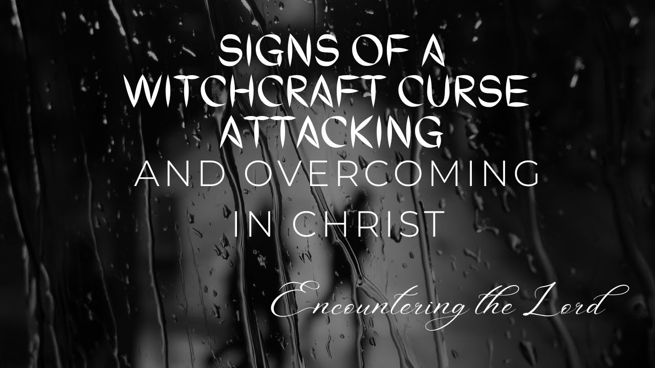 Signs of a witchcraft curse attacking