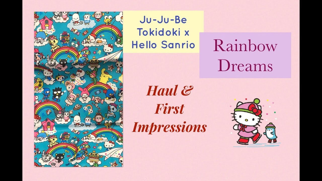JuJuBe Tokidoki X Hello Sanrio "Rainbow Dreams" - haul and first impressions