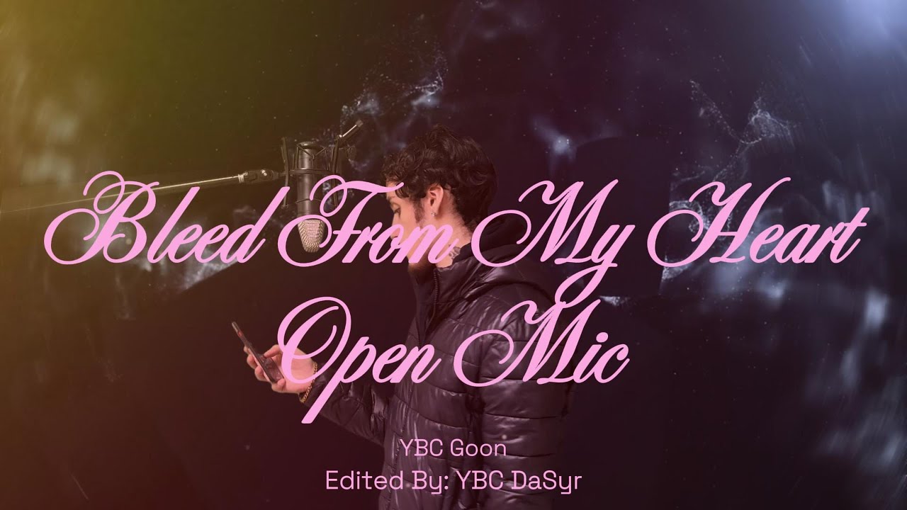 YBC Goon- Bleed from my heart (Open Mic)