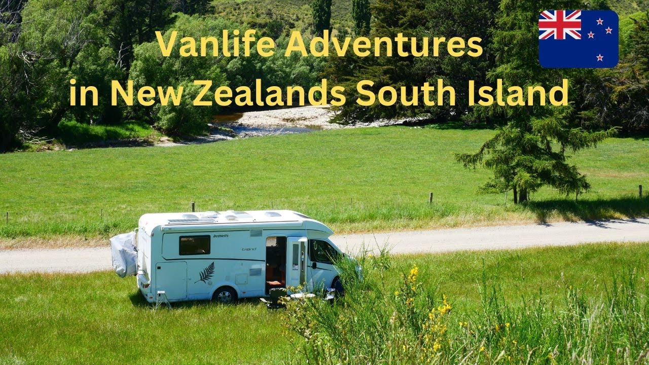 Vanlife Adventures in New Zealand's South Island