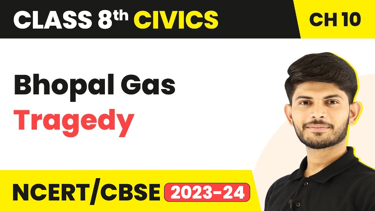 Bhopal Gas Tragedy - Law and Social Justice | Class 8 Civics Chapter 10