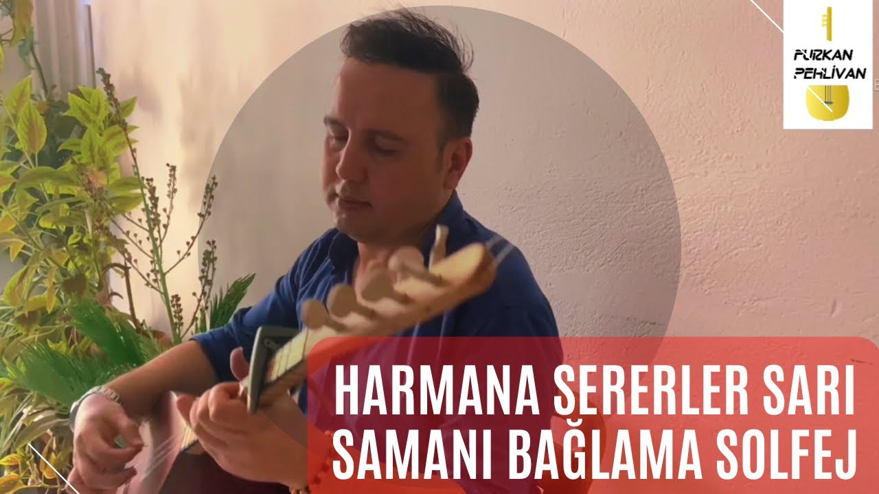 33. DERS | HARMANA SERERLER SARI SAMANI BAĞLAMA SOLFEJ
