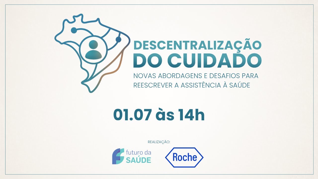 Descentralização do Cuidado – Novas abordagens e desafios para reescrever a assistência à saúde