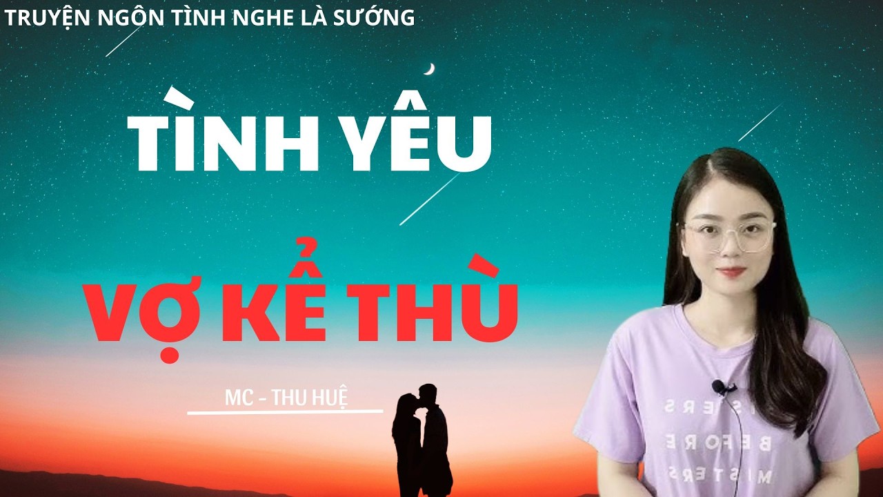 TRUYỆN NGÔN TÌNH CHỈ NGƯỜI LỚN HIỂU: CHƠI LUÔN VỢ KỂ THÙ | MC THU HUỆ DIỄN ĐỌC