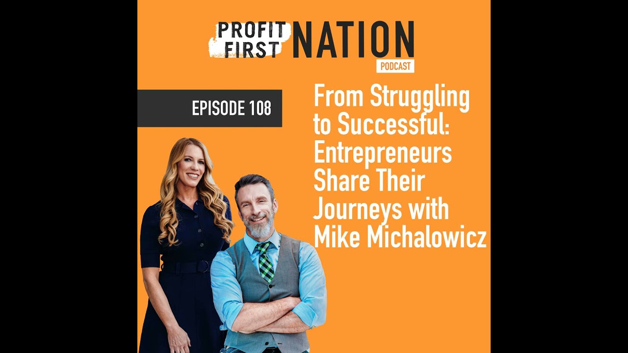 Ep. 108: From Struggling to Successful: Entrepreneurs Share Their Journeys with Mike Michalowicz
