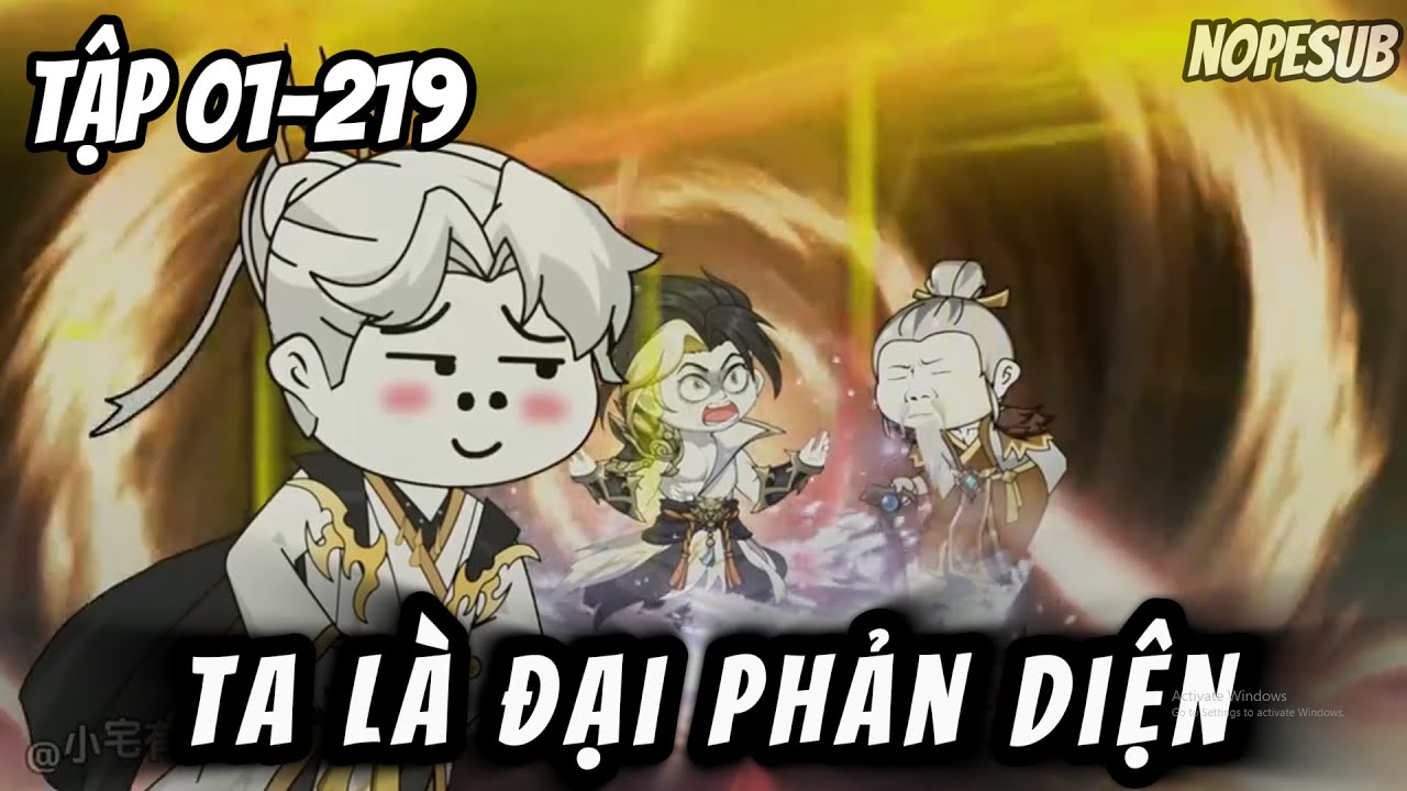 Ta L&agrave; Đại Phản Diện | Tập 01-219 | NOPESUB