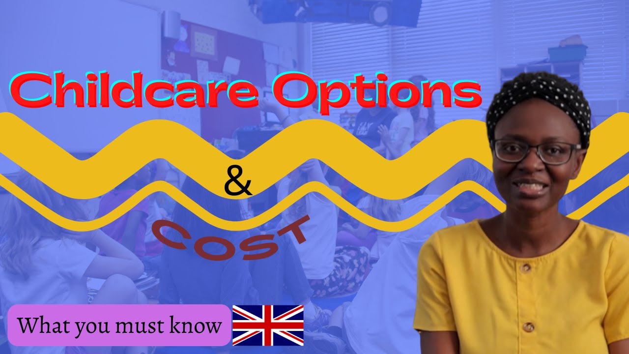 Childcare options/cost of childcare in the UK/tips for immigrants
