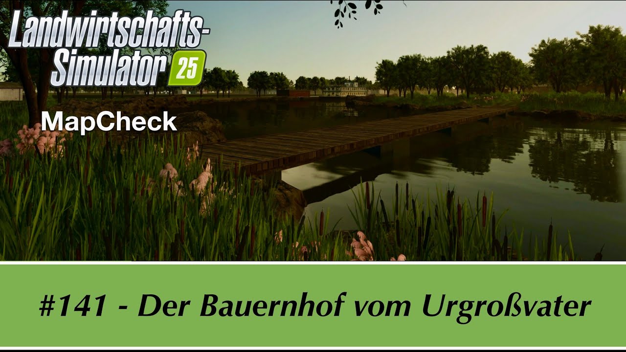  LS25 | MapCheck #141 - Der Bauernhof des Urgro&szlig;vaters | Konsolen, deutsch