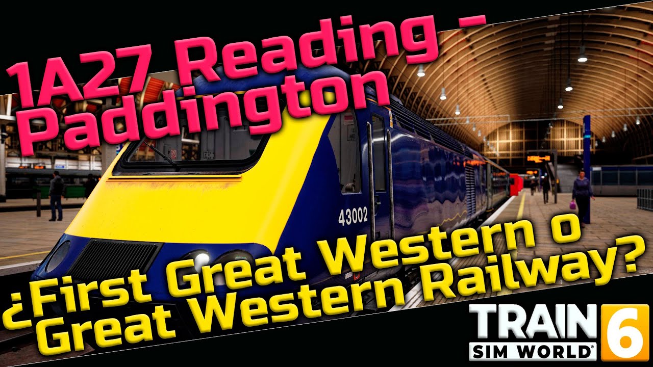 ¿First Great Western o Great Western Railway? 1A27 Reading - Paddington - Train Sim World 6