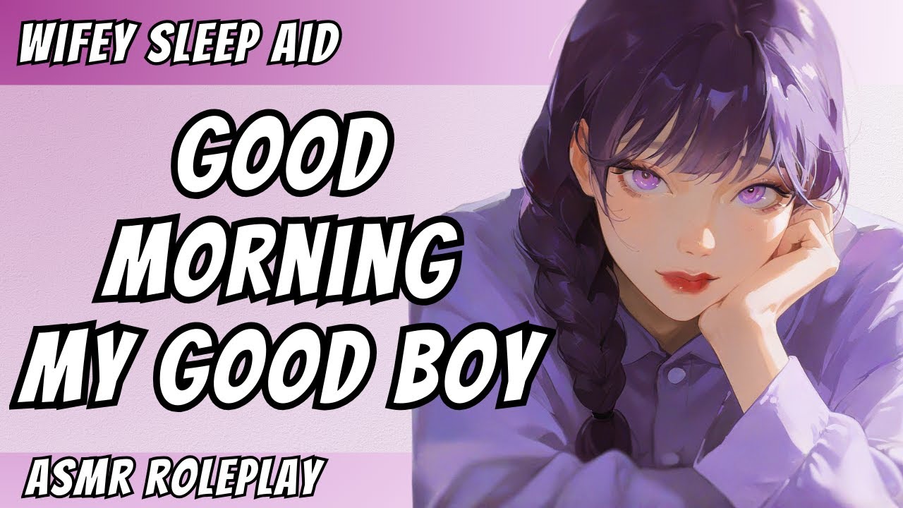 Wifey Wakes Up Her Perfect Good Boy (with a Small Nap!) [F4M] [Sleep Aid ASMR] [Morning] [FDom]