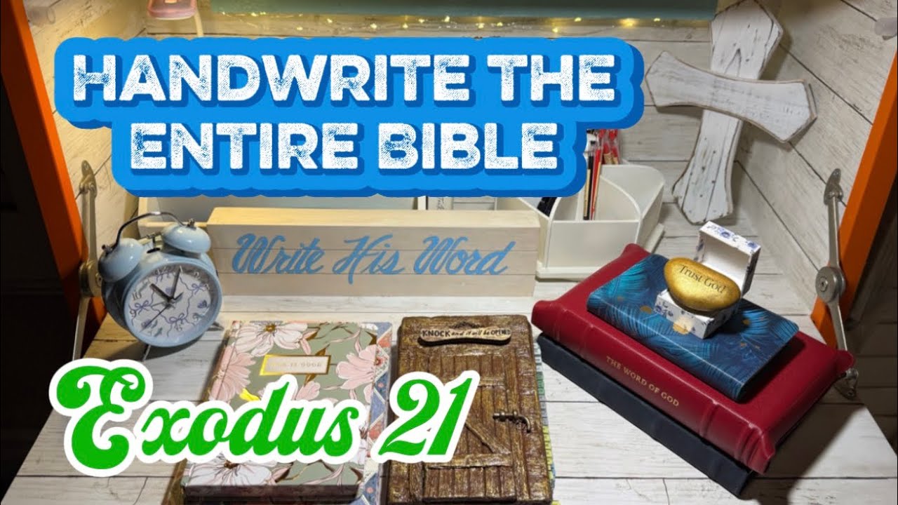 Handwriting the Entire Bible ￼~ Exodus 21