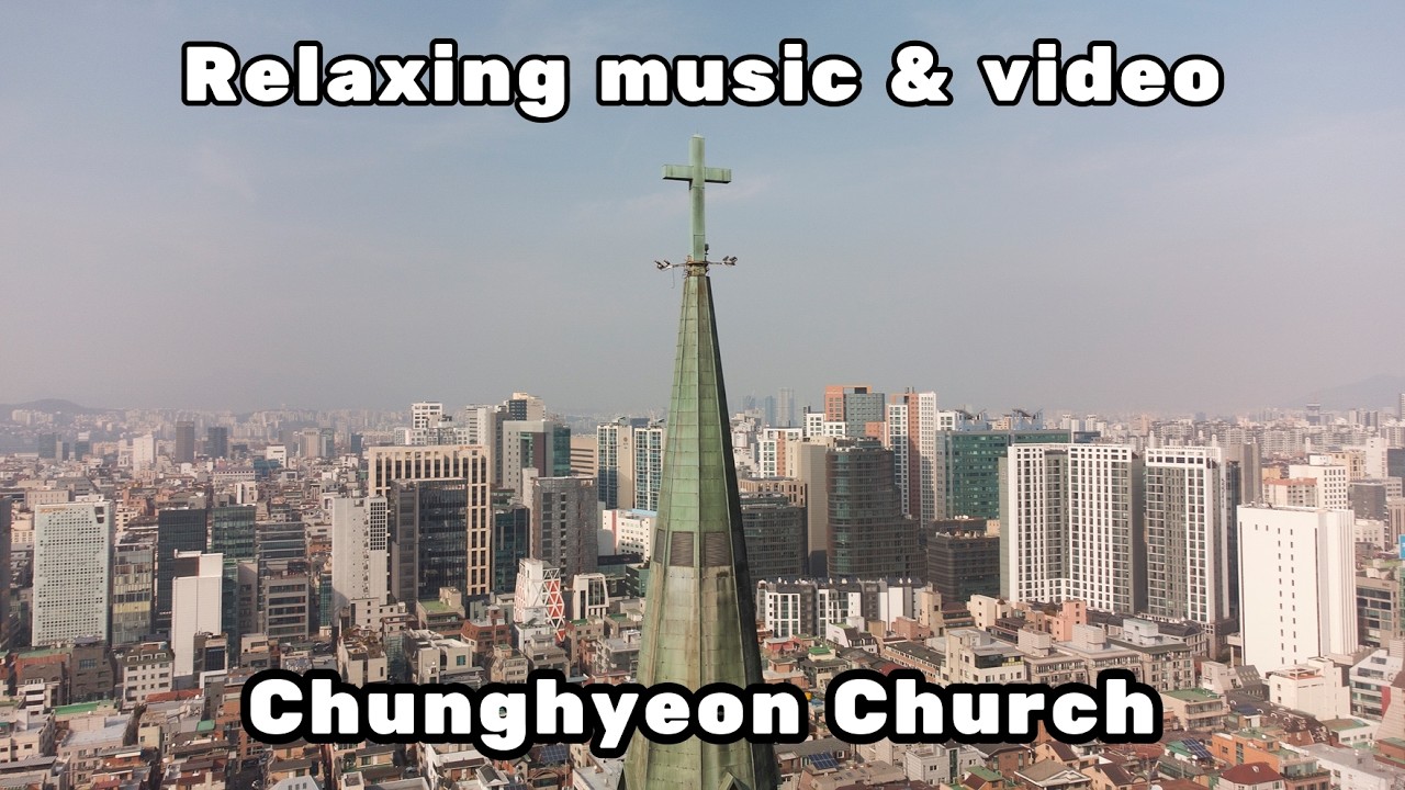 Seoul, South Korea in February 4K: Chunghyeon Church + Relaxing Music&mdash;Press Play and Unwind