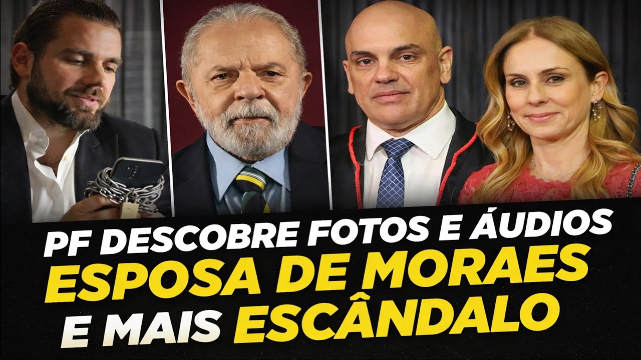 ESCANDALO - PF DESCOBRE FOTOS E ÁUDIOS ENVOLVENDO ESPOSA MORAES