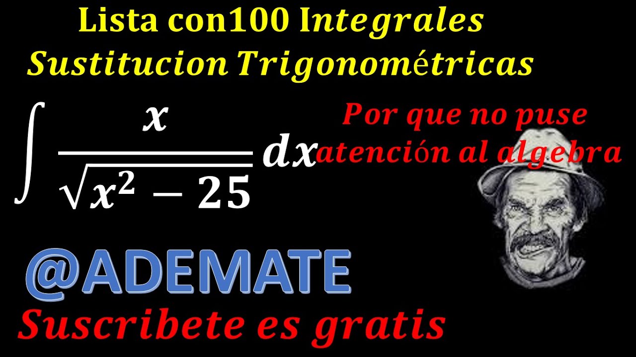 100 integrales por sustitución trigonométrica, ejemplo 84 integral  x/(sqrt(x^2-25))