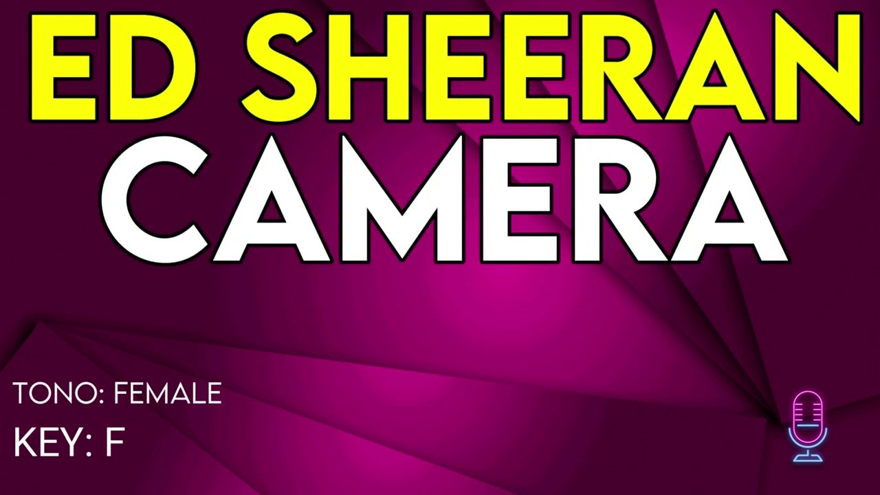Ed Sheeran - Camera - Karaoke Instrumental - Female