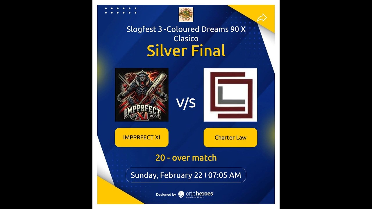 Charter Law Vs IMPPRFECT XI ( Slogfest 3 : Silver Cup Final )