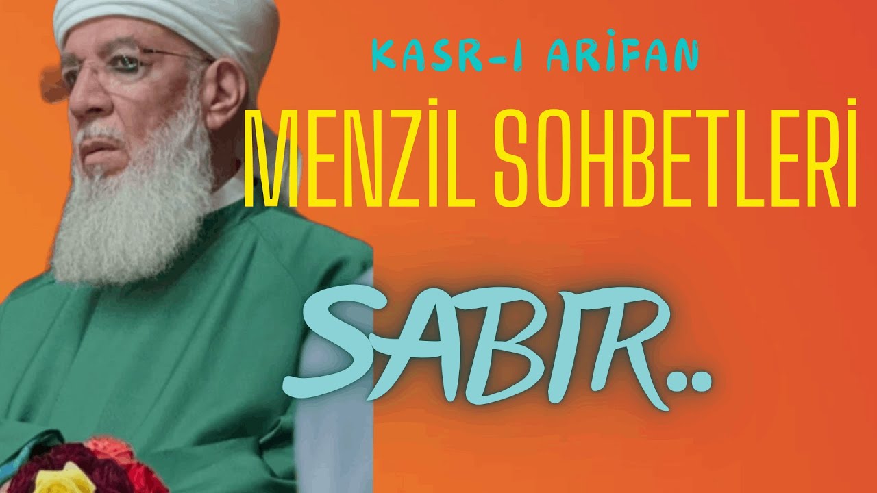Menzil Sohbetleri - Sabır