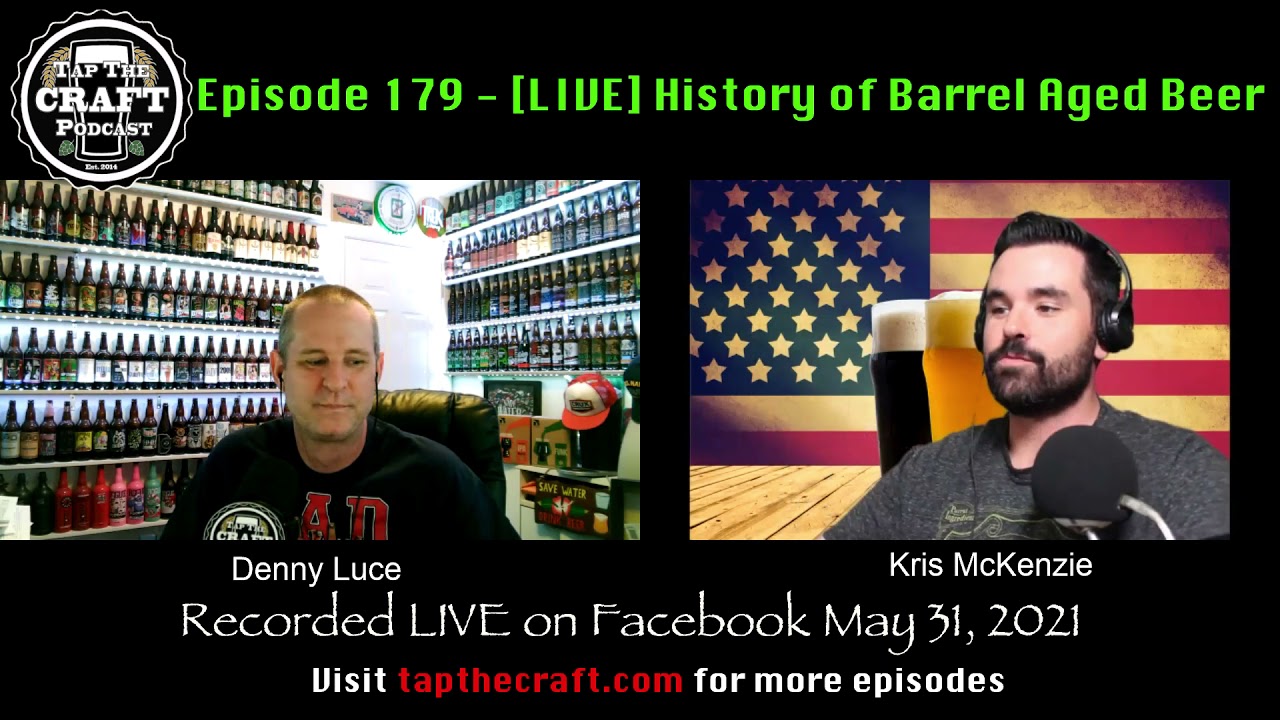 Tap the Craft Episode 179 - [LIVE] History of Barrel Aged Beer