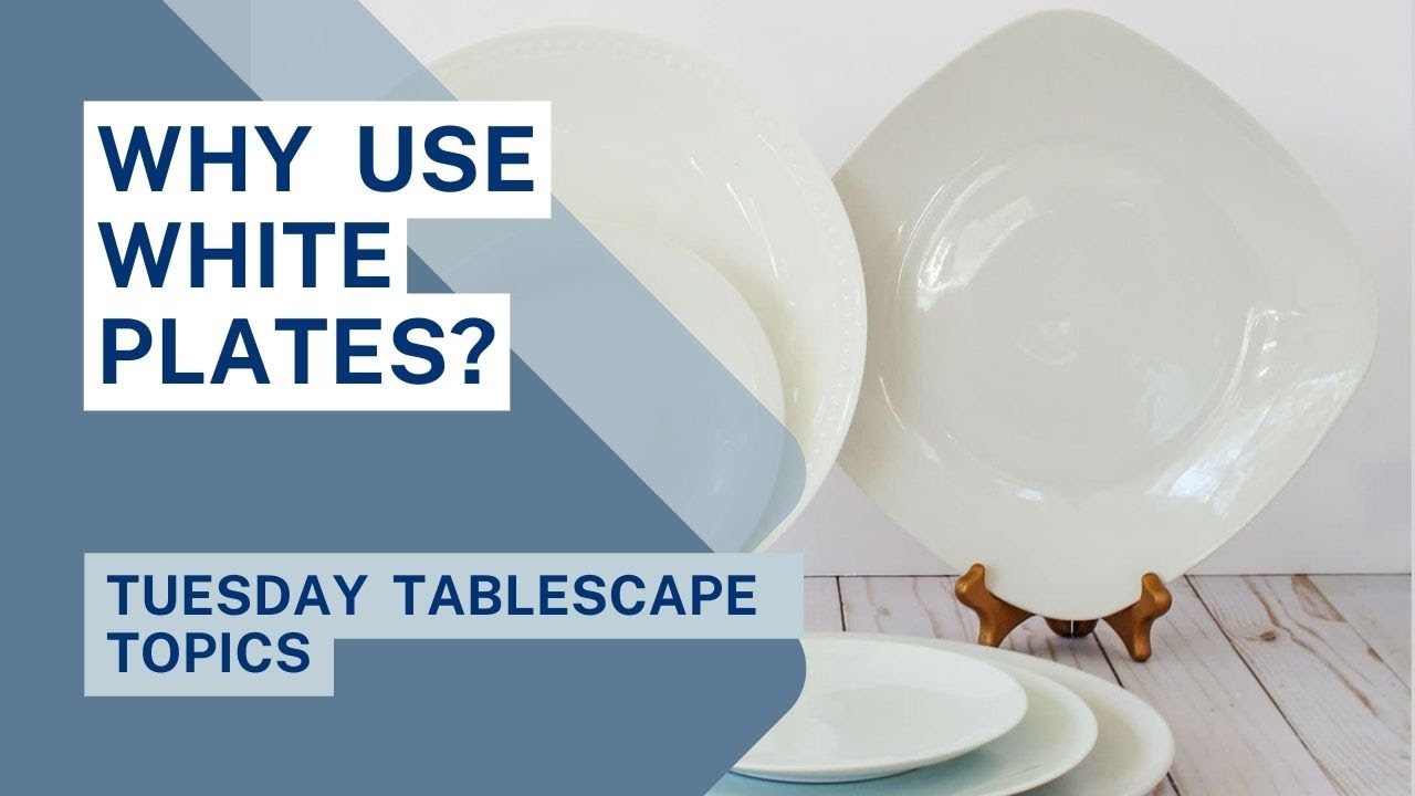 Why You Should Use White Plates & Cloth Napkin Tips ~ Tablescape Tips