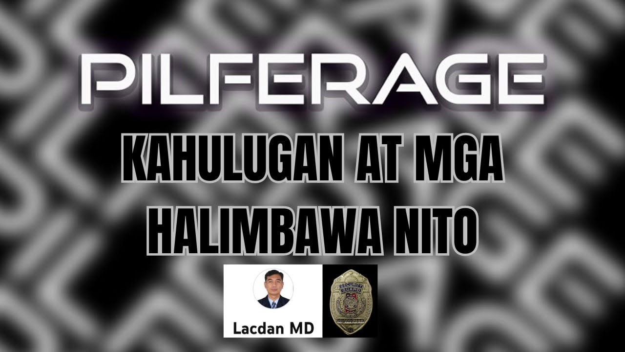 ANO BA ANG PILFERAGE AT MGA HALIMBAWA NITO?