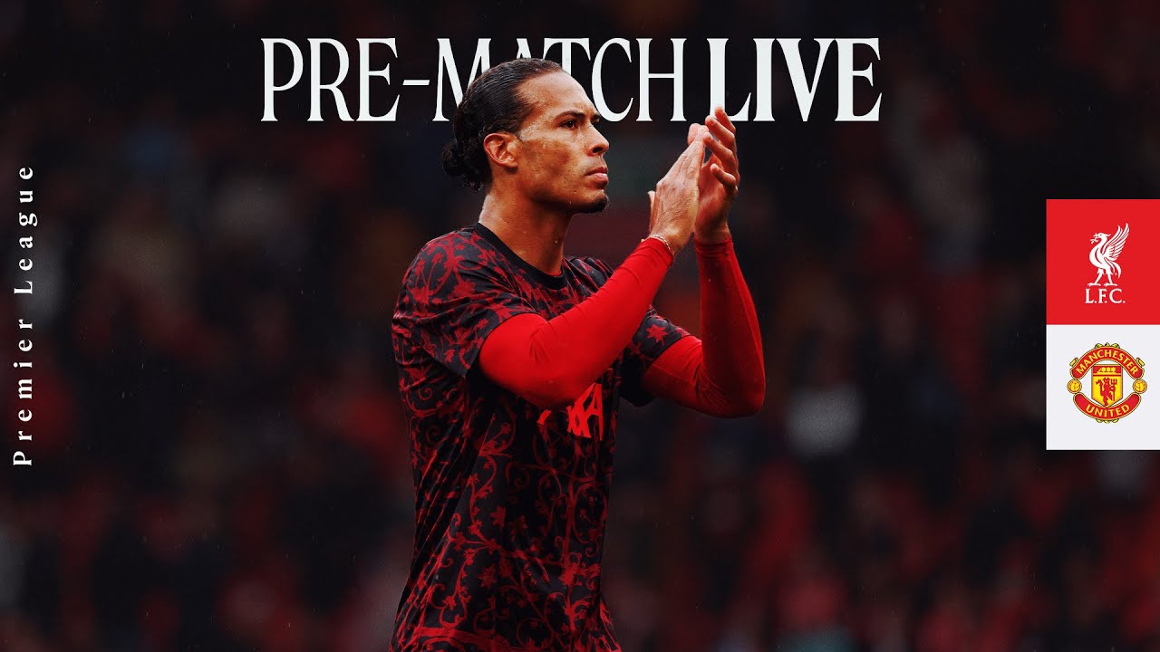 Pre-Match Live: Liverpool vs Manchester United | Premier League