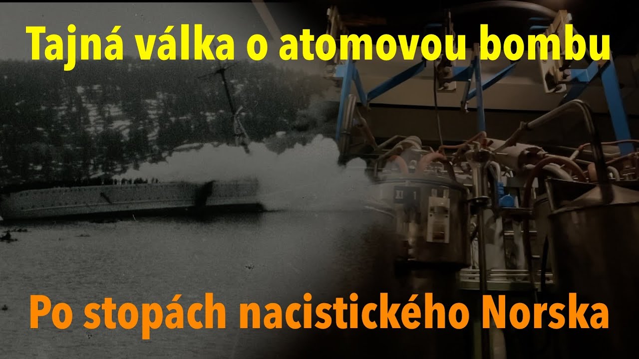 Tajná válka o atomovou bombu: Po stopách nacismu v Norsku