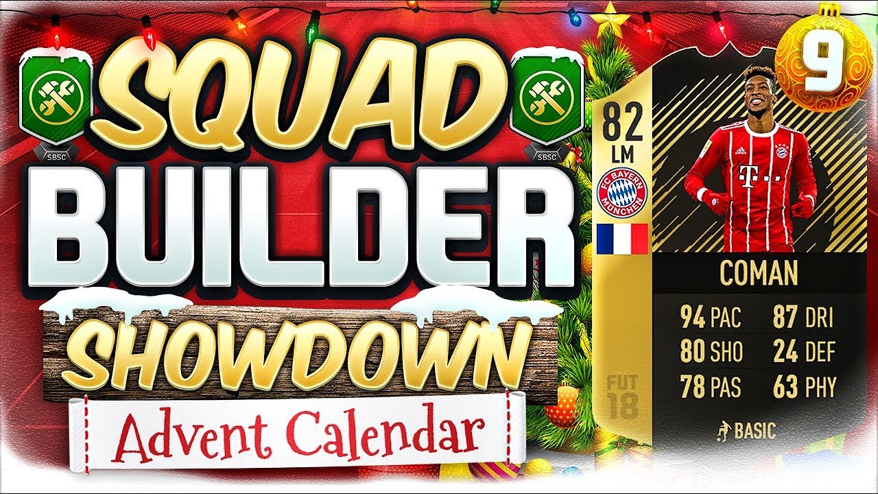 FIFA 18 SQUAD BUILDER SHOWDOWN!!! INFORM COMAN!!! Advent Calendar Day 9 Vs Nepenthez