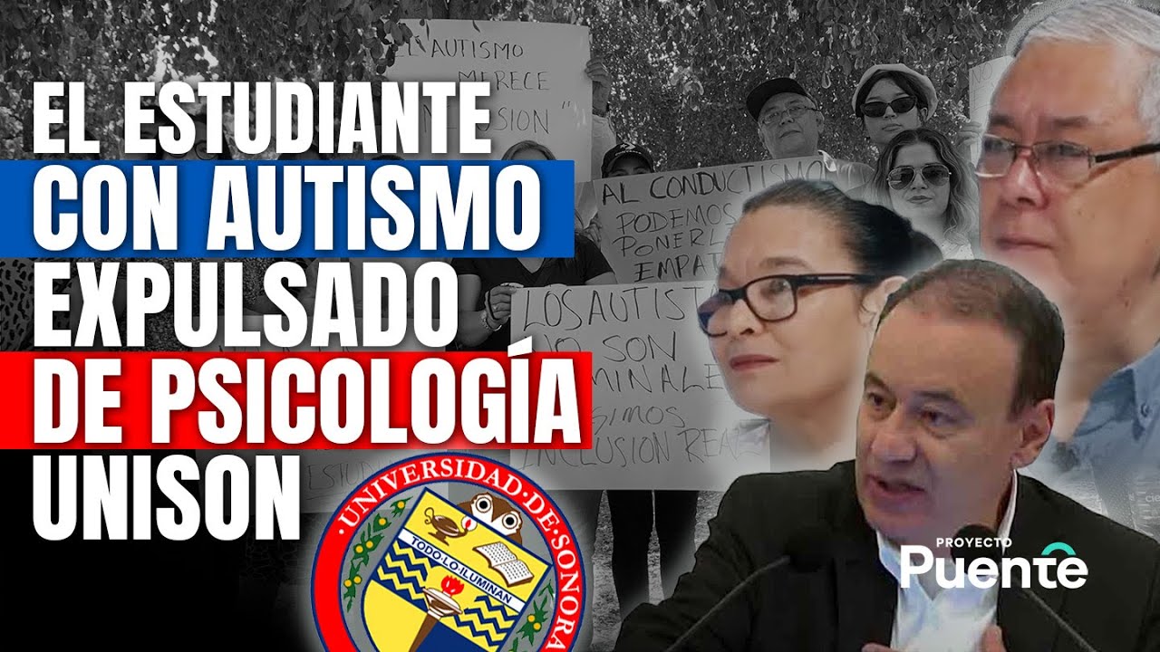 ¿Quién es Fernando? Estudiante autista EXPULSADO de psicología UNISON