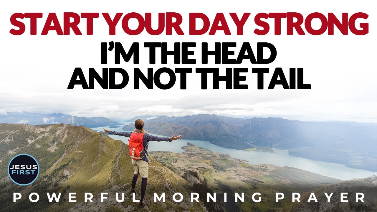 Bless Your Week: You Are the Head and Not the Tail (Deuteronomy 28) | Morning Prayer