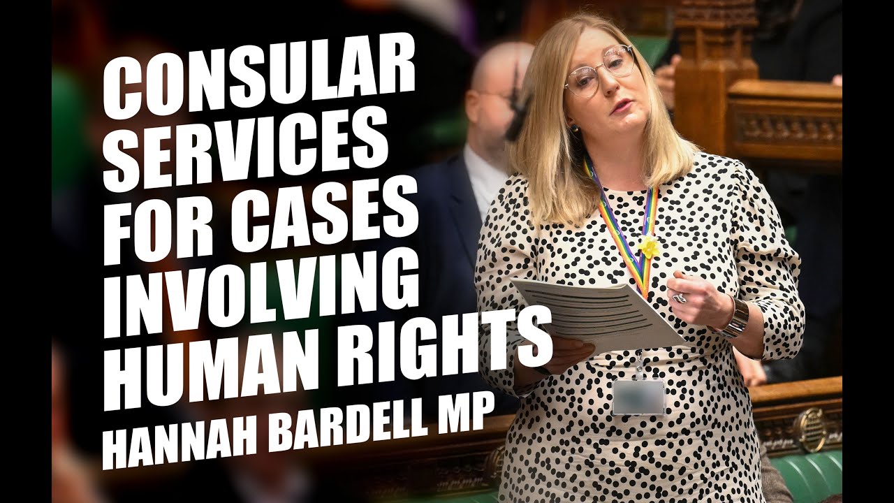 Hannah Bardell MP - Consular services for cases involving human rights DEBATE