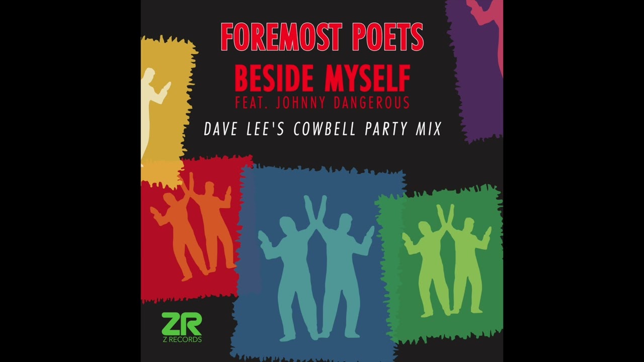 Foremost Poets ft. Johnny Dangerous - Beside Myself (Dave Lee Cowbell Party)