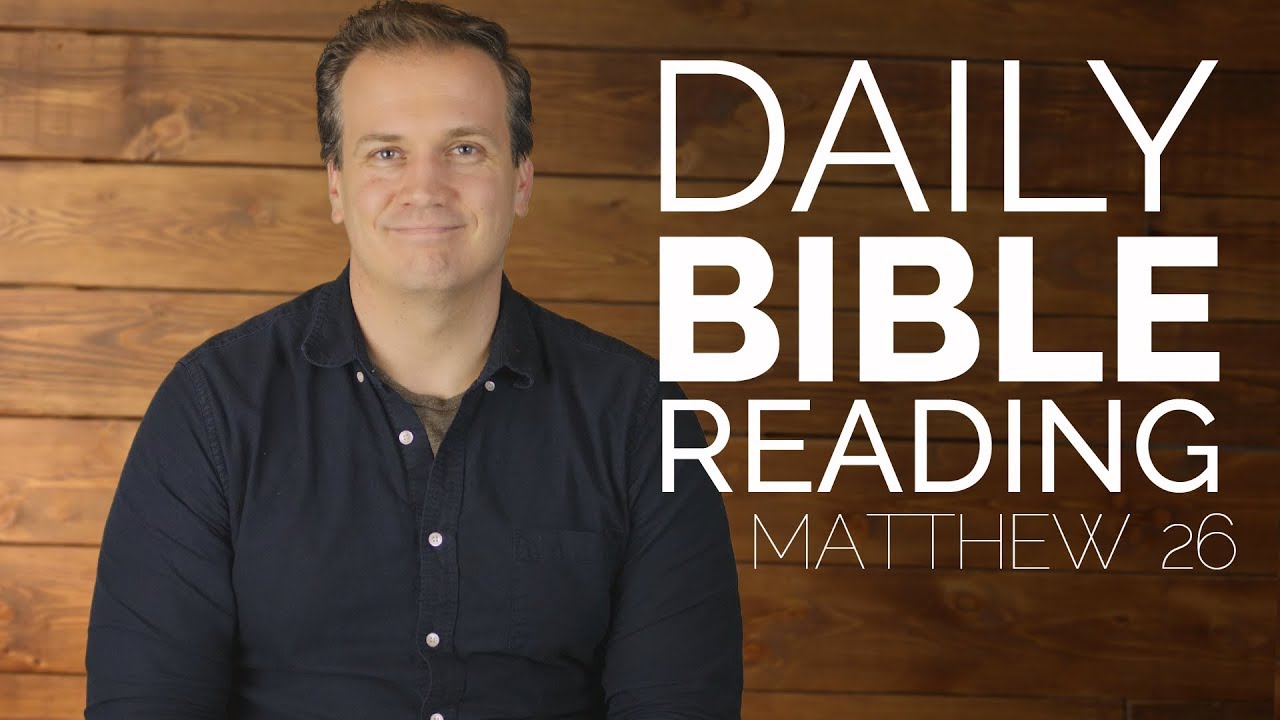 Daily Bible Study - Matthew 26 - Feb 5, 2018