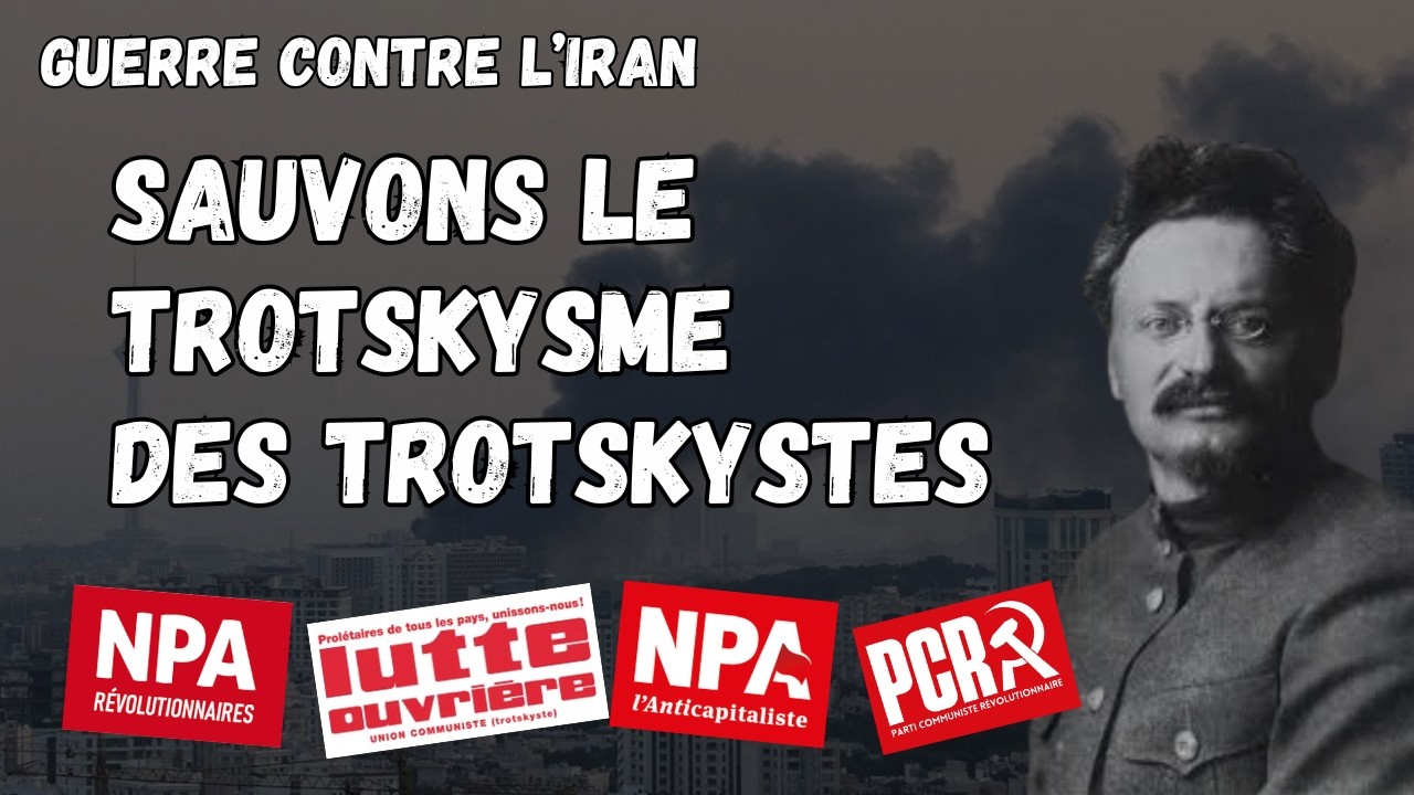 Guerre contre l’Iran: Sauvons le trotskysme des trotskystes