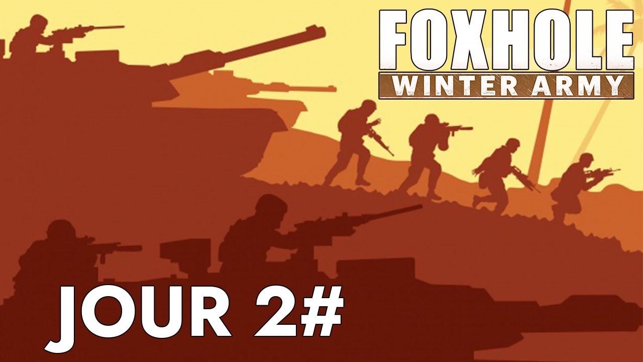Foxhole - Journal d'un combattant, Jour 2