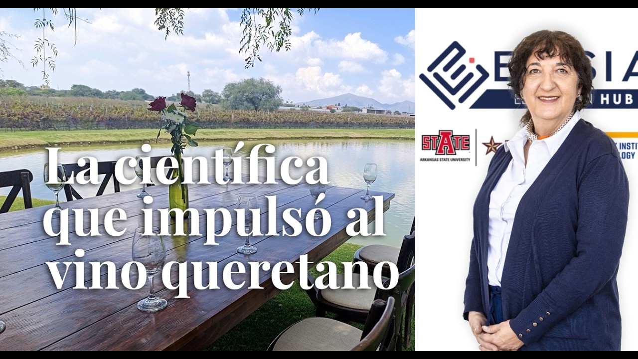 La científica española detrás del estudio que dio prestigio internacional al vino de Querétaro 🍷🇲🇽