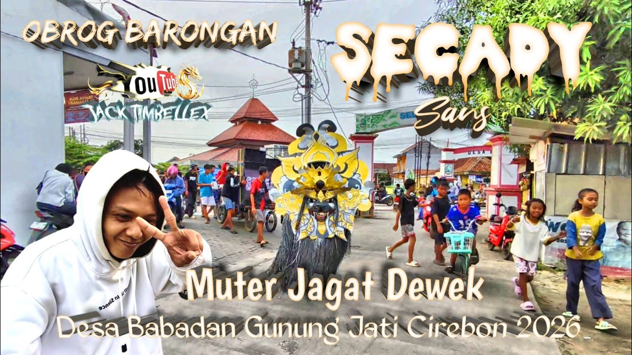 Obrog Barongan Secady Sans Muter Jagat Dewek || Ds Babadan Gunung Jati cirebon 2026