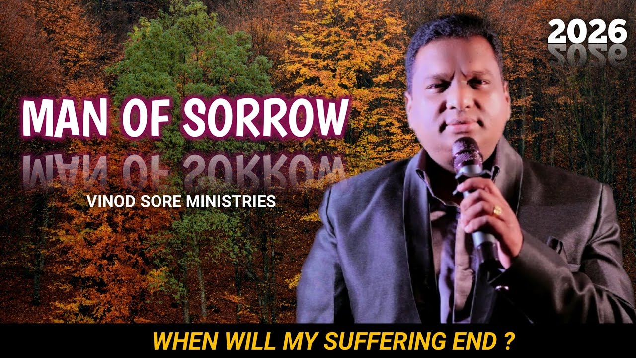 Man of Sorrow | Are you Suffering | Vinod Sore | Bible Message & Prayer 2026