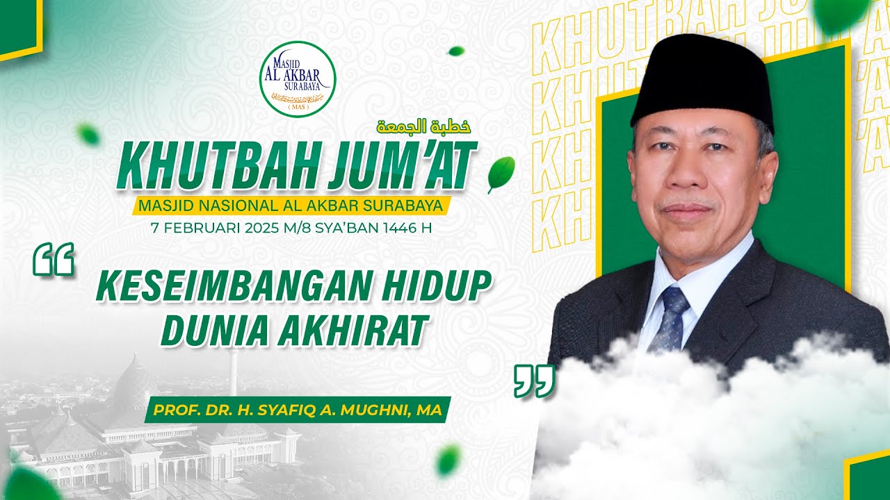 Keseimbangan Hidup Dunia Akhirat - Prof. Dr. H. Syafiq A Mughni, MA | 7 Februari 2025