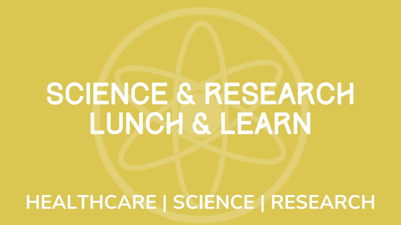 Science & Research Lunch & Learn (Research Tech, Microbiologist, Analytical Chemist)