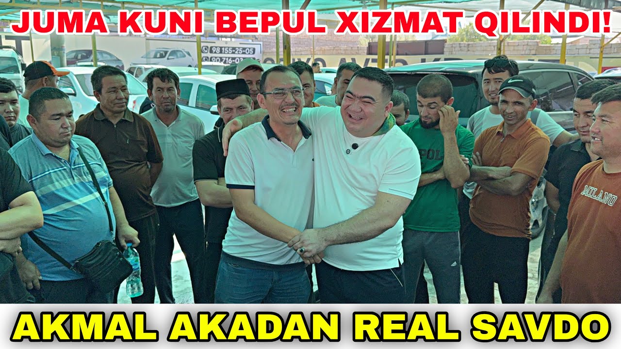17 IYUL OSIYO AVTO AKMAL AKADAN REAL SAVDO. BUGUN JUMA XALQQA BEPUL XIZMAT KO&rsquo;RSATILDI! XALQ HURSANT