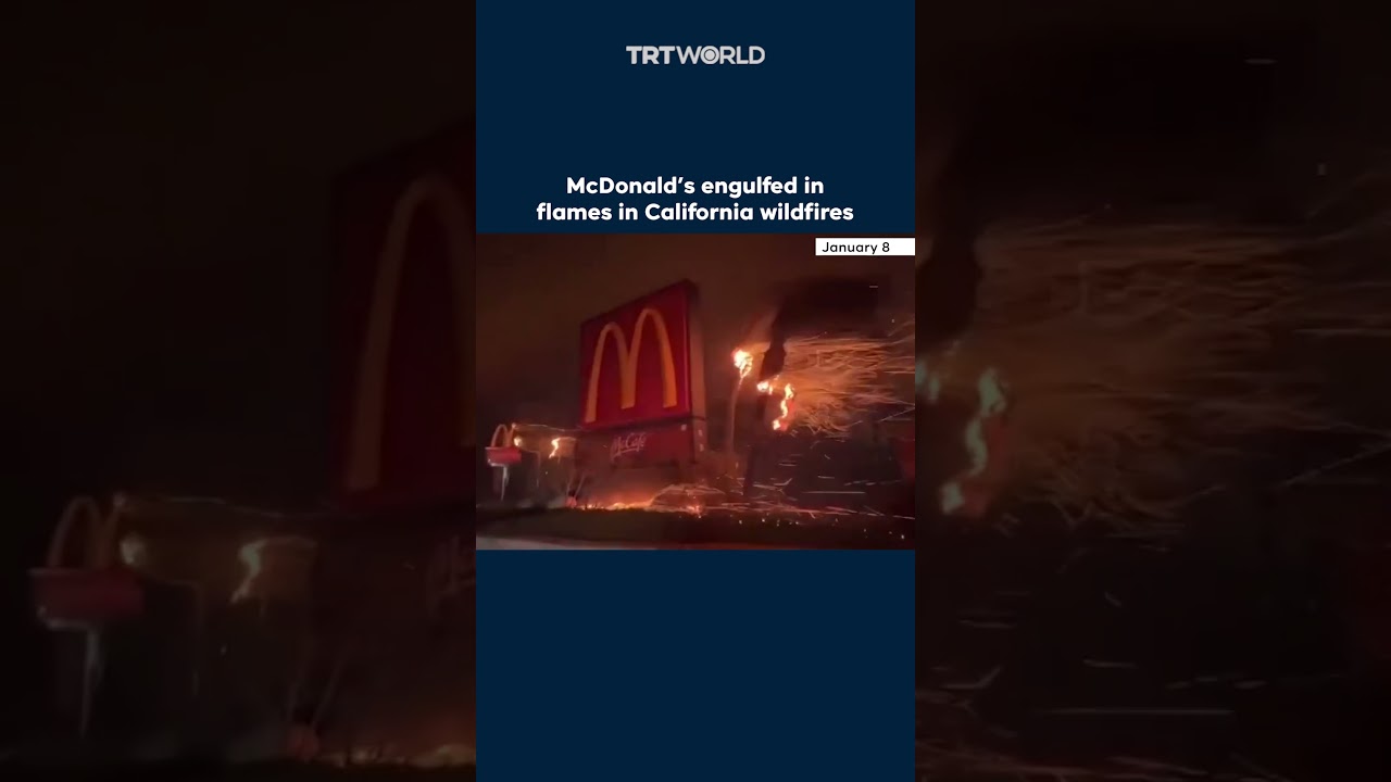 McDonald&rsquo;s engulfed in flames in California wildfires