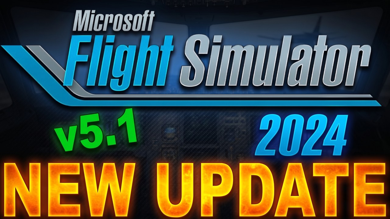 Microsoft Flight Simulator 2024 Update 5.1 Patch - Explained | Huge Stability & Performance Fixes