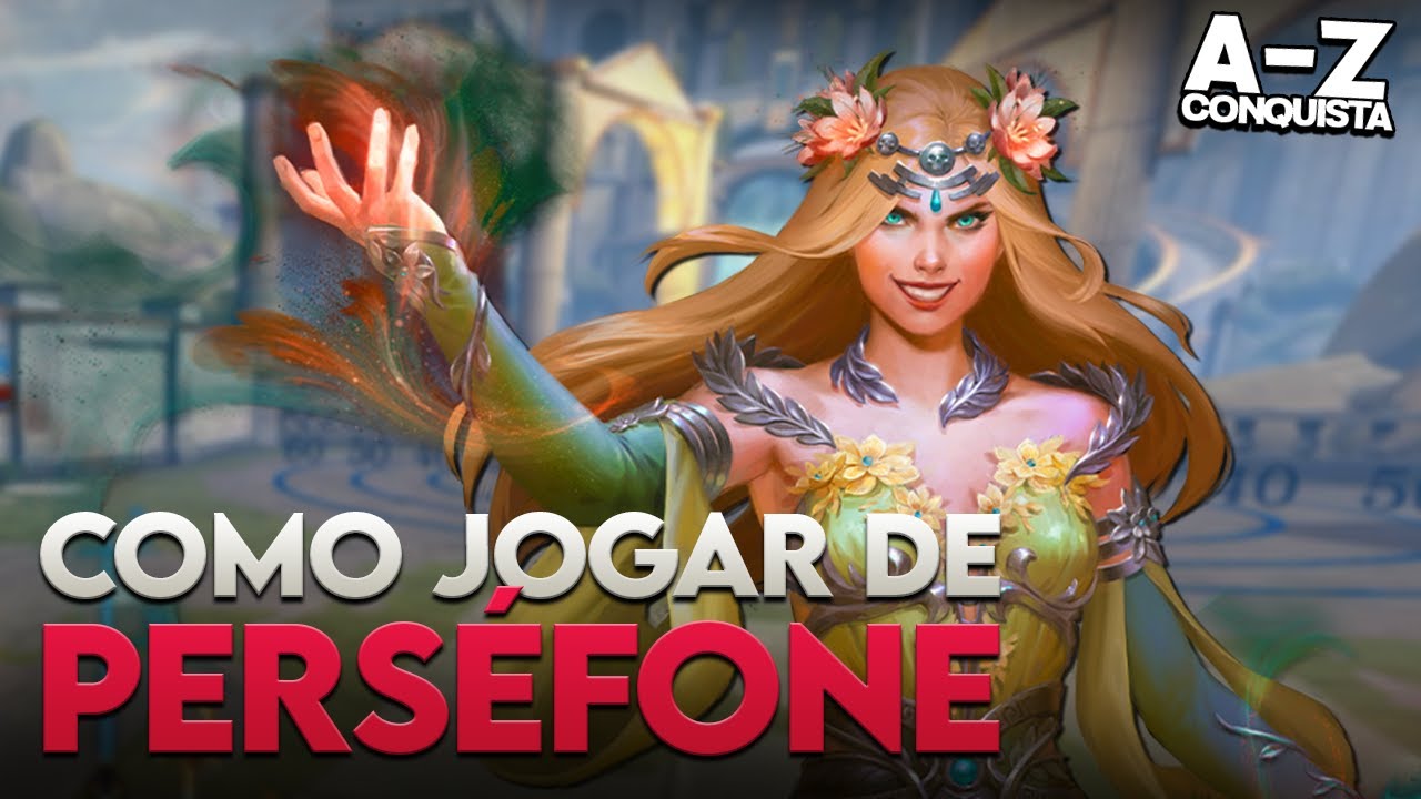 COMO JOGAR DE PERSÉFONE, A-Z Conquista + Guia - ⚡ Smite BR