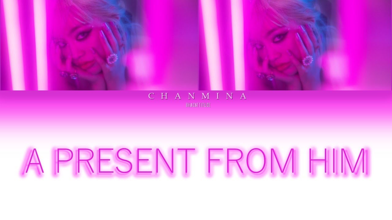 CHANMINA (ちゃんみな) - A Present From Him(JPN, ROM, ENG) Lyrics